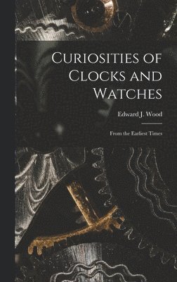 bokomslag Curiosities of Clocks and Watches