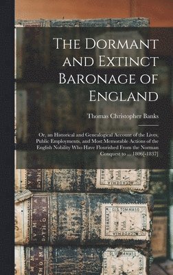 bokomslag The Dormant and Extinct Baronage of England