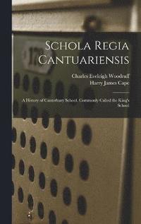 bokomslag Schola Regia Cantuariensis