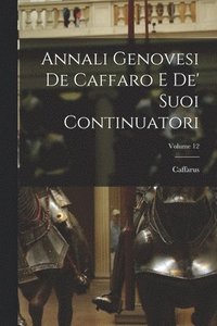bokomslag Annali Genovesi De Caffaro E De' Suoi Continuatori; Volume 12