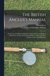 bokomslag The British Angler's Manual