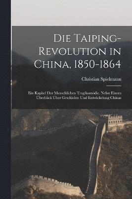 bokomslag Die Taiping-Revolution in China, 1850-1864