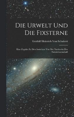 bokomslag Die Urwelt Und Die Fixsterne