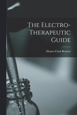 bokomslag Electro-Therapeutic Guide
