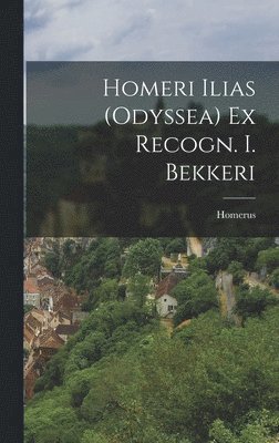 Homerus - Homeri Ilias (Odyssea) Ex Recogn. I. Bekkeri, Inbunden