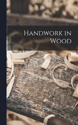 Handwork in Wood 1