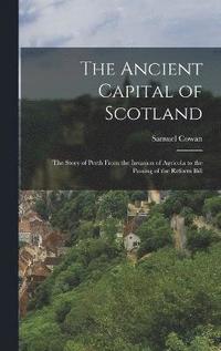 bokomslag The Ancient Capital of Scotland