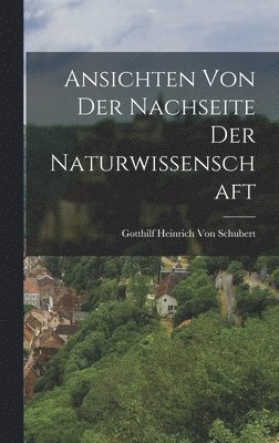 bokomslag Ansichten Von Der Nachseite Der Naturwissenschaft