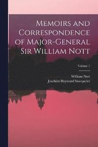 bokomslag Memoirs and Correspondence of Major-General Sir William Nott; Volume 1
