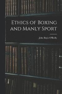 bokomslag Ethics of Boxing and Manly Sport