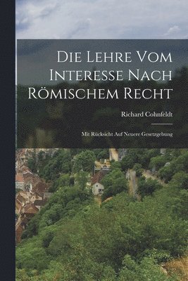 bokomslag Die Lehre vom Interesse nach Rmischem Recht