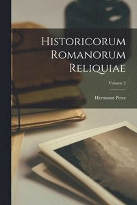 bokomslag Historicorum Romanorum Reliquiae; Volume 2