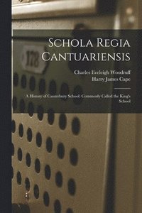 bokomslag Schola Regia Cantuariensis