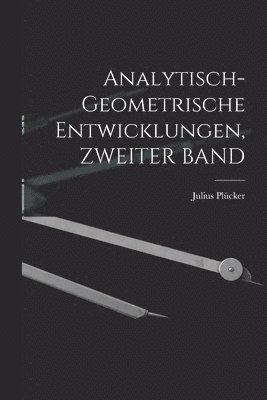 bokomslag Analytisch-Geometrische Entwicklungen, ZWEITER BAND