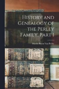 bokomslag History and Genealogy of the Perley Family, Part 1