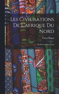 bokomslag Les Civilisations De L'afrique Du Nord