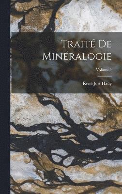 René Just Haüy - Traité De Minéralogie; Volume 2, Inbunden