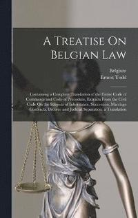 bokomslag A Treatise On Belgian Law