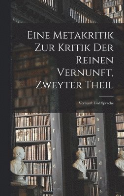 Eine Metakritik zur Kritik der reinen Vernunft, Zweyter Theil 1