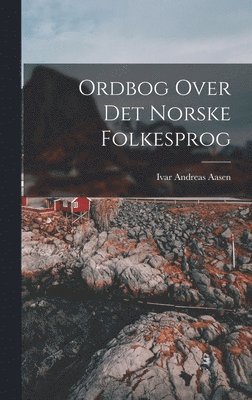 Ordbog Over Det Norske Folkesprog 1