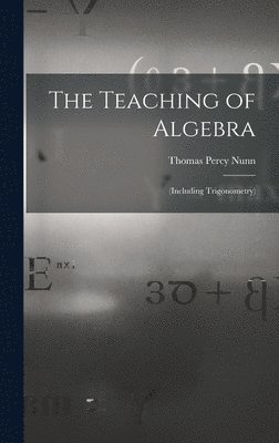 bokomslag The Teaching of Algebra