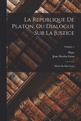 Jean Nicolas Grou, Plato - Republique De Platon, Ou Dialogue Sur La Justice, Häftad