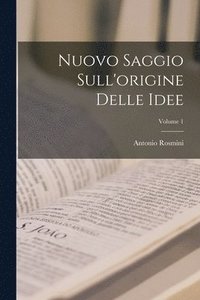 bokomslag Nuovo Saggio Sull'origine Delle Idee; Volume 1