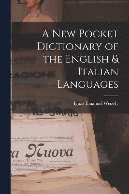 A New Pocket Dictionary of the English & Italian Languages 1