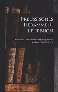 bokomslag Preussisches Hebammen-Lehrbuch