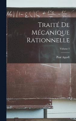 Trait De Mcanique Rationnelle; Volume 1 1