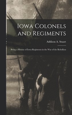 bokomslag Iowa Colonels and Regiments