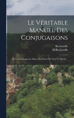 Le Vritable Manuel Des Conjugaisons 1
