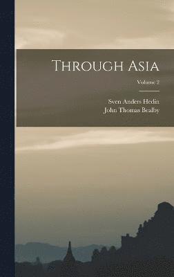 Through Asia; Volume 2 1