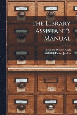 bokomslag The Library Assistant's Manual