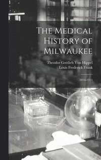 bokomslag Medical History of Milwaukee
