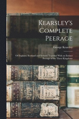 bokomslag Kearsley's Complete Peerage