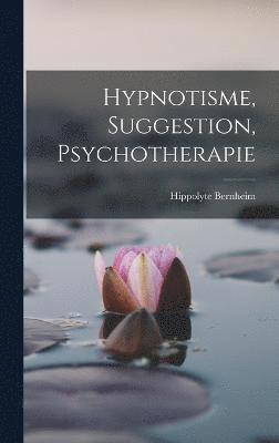 Hypnotisme, Suggestion, Psychotherapie 1