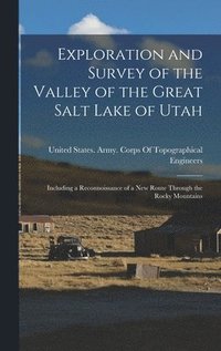 bokomslag Exploration and Survey of the Valley of the Great Salt Lake of Utah