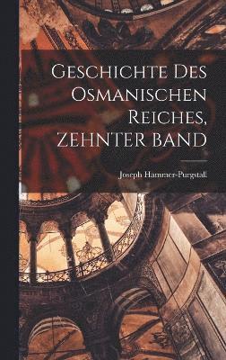 bokomslag Geschichte Des Osmanischen Reiches, ZEHNTER BAND