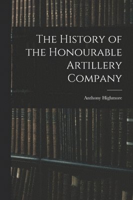 History of the Honourable Artillery Company