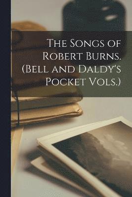 bokomslag Songs of Robert Burns. (Bell and Daldy's Pocket Vols.)