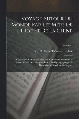 bokomslag Voyage Autour Du Monde Par Les Mers De L'inde Et De La Chine