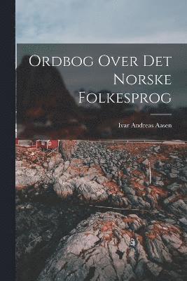 Ordbog Over Det Norske Folkesprog 1