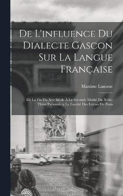 De L'influence Du Dialecte Gascon Sur La Langue Franaise 1