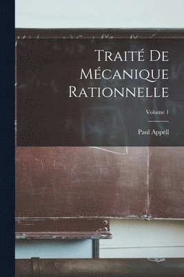 bokomslag Trait De Mcanique Rationnelle; Volume 1