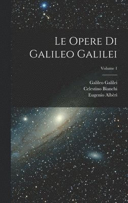 bokomslag Le Opere Di Galileo Galilei; Volume 1