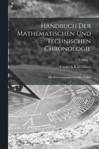 bokomslag Handbuch Der Mathematischen Und Technischen Chronologie