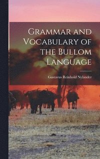 bokomslag Grammar and Vocabulary of the Bullom Language