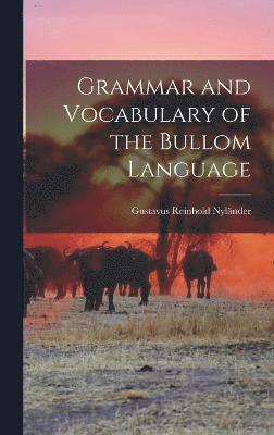 Grammar and Vocabulary of the Bullom Language 1