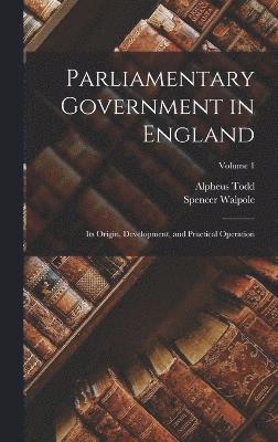 Parliamentary Government in England 1